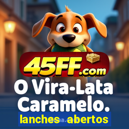 lanches abertos agora perto de mim